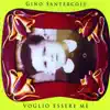 Gino Santercole - Voglio essere me - Single (feat. Fabio Frizzi) - Single